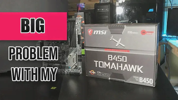 My MSI B450 Tomahawk Motherboard Has a BIG PROBLEM